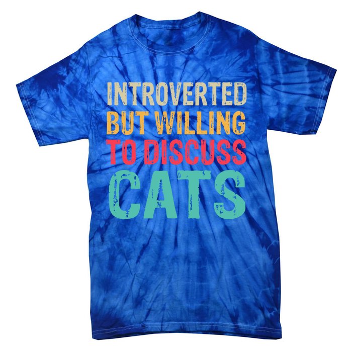 Funny Introverted But Willing To Discuss Cat Retro Vintage Great Gift Tie-Dye T-Shirt