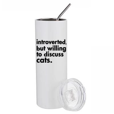 Funny Introverted But Willing To Discuss Cats Gift Stainless Steel Tumbler