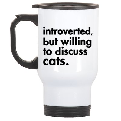 Funny Introverted But Willing To Discuss Cats Gift Stainless Steel Travel Mug