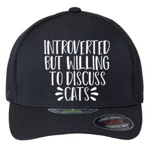 Funny Introverted But Willing To Discuss Cats Gift Flexfit Unipanel Trucker Cap