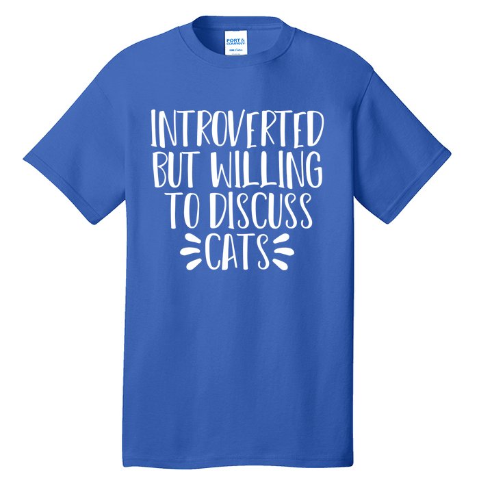 Funny Introverted But Willing To Discuss Cats Gift Tall T-Shirt