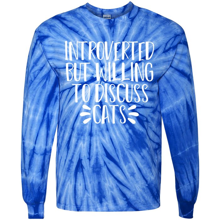 Funny Introverted But Willing To Discuss Cats Gift Tie-Dye Long Sleeve Shirt