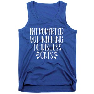 Funny Introverted But Willing To Discuss Cats Gift Tank Top