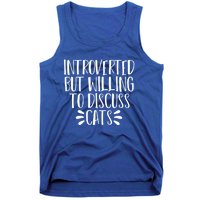 Funny Introverted But Willing To Discuss Cats Gift Tank Top