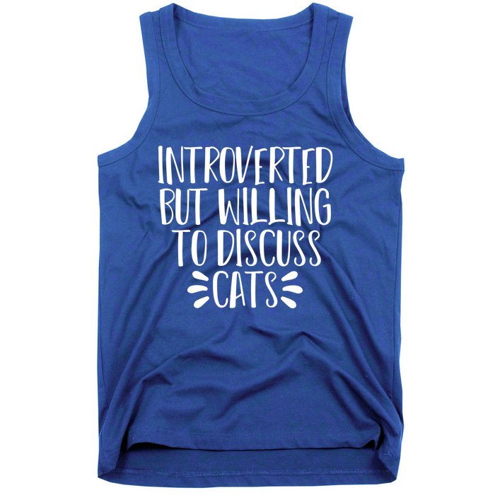 Funny Introverted But Willing To Discuss Cats Gift Tank Top