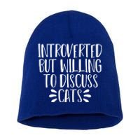 Funny Introverted But Willing To Discuss Cats Gift Short Acrylic Beanie