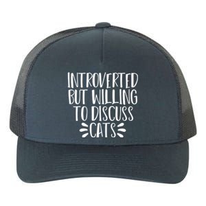 Funny Introverted But Willing To Discuss Cats Gift Yupoong Adult 5-Panel Trucker Hat