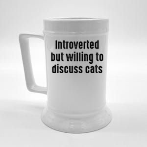 Funny Introverted But Willing To Discuss Cats Cute Gift Beer Stein