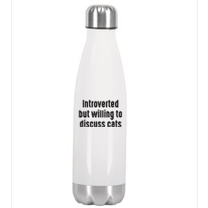 Funny Introverted But Willing To Discuss Cats Cute Gift Stainless Steel Insulated Water Bottle