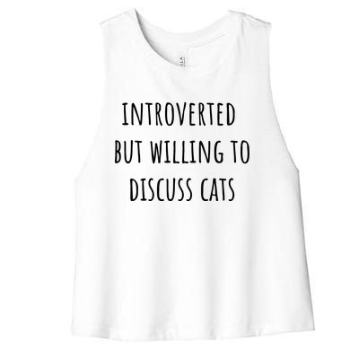 Funny Introverted But Willing To Discuss Cats Meaningful Gift Women's Racerback Cropped Tank