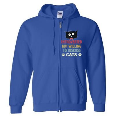 Funny Introverted But Willing To Discuss Cats Gift Full Zip Hoodie