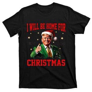 Funny ILl Be Home For Christmas Santa Trump Xmas 2024 T-Shirt