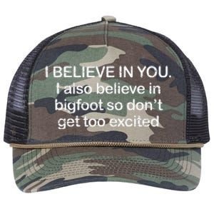 Funny I Believe In You I Also Believe In Bigfoot So DonT Get Too Retro Rope Trucker Hat Cap