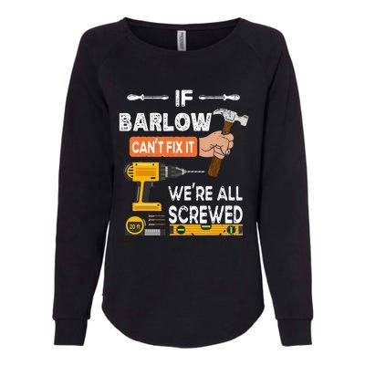 Funny if Barlow can't fix it no one can handyman carpenter Womens California Wash Sweatshirt