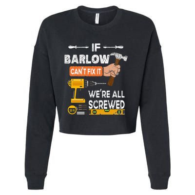 Funny if Barlow can't fix it no one can handyman carpenter Cropped Pullover Crew