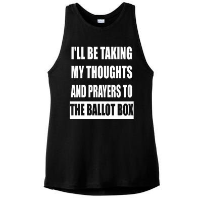 Funny ILl Be Taking My Thoughts And Prayers To The Ballot Box Ladies PosiCharge Tri-Blend Wicking Tank