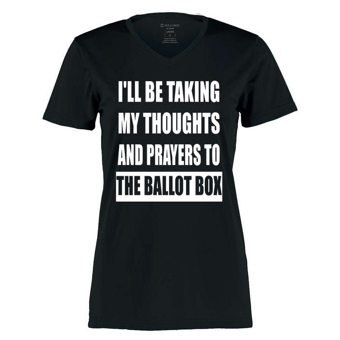 Funny ILl Be Taking My Thoughts And Prayers To The Ballot Box Women's Momentum V-Neck T-Shirt