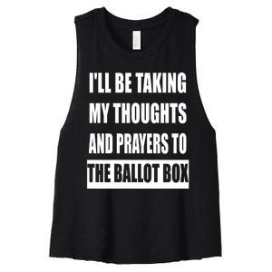 Funny ILl Be Taking My Thoughts And Prayers To The Ballot Box Women's Racerback Cropped Tank