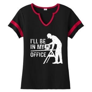 Funny I'll Be In My Office Art For Woodworker Carpenter Ladies Halftime Notch Neck Tee