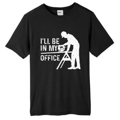 Funny I'll Be In My Office Art For Woodworker Carpenter Tall Fusion ChromaSoft Performance T-Shirt