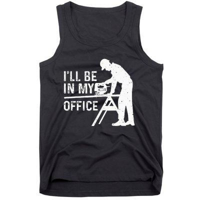 Funny I'll Be In My Office Art For Woodworker Carpenter Tank Top