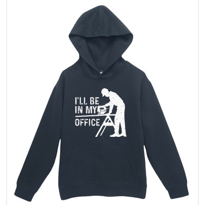 Funny I'll Be In My Office Art For Woodworker Carpenter Urban Pullover Hoodie