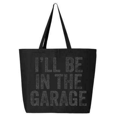 Funny Ill Be In The Garage Retro Car Dad Joke Fathers Day 25L Jumbo Tote