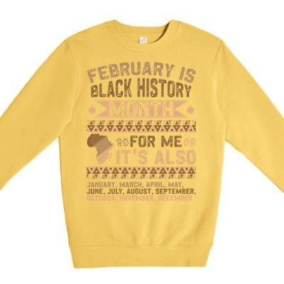 February Is Black History Month African American Gift Premium Crewneck Sweatshirt