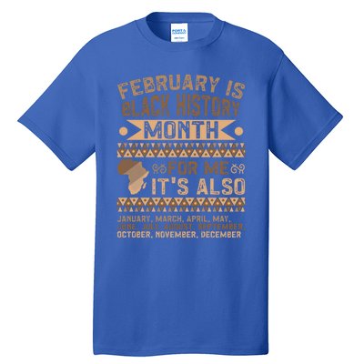 February Is Black History Month African American Gift Tall T-Shirt