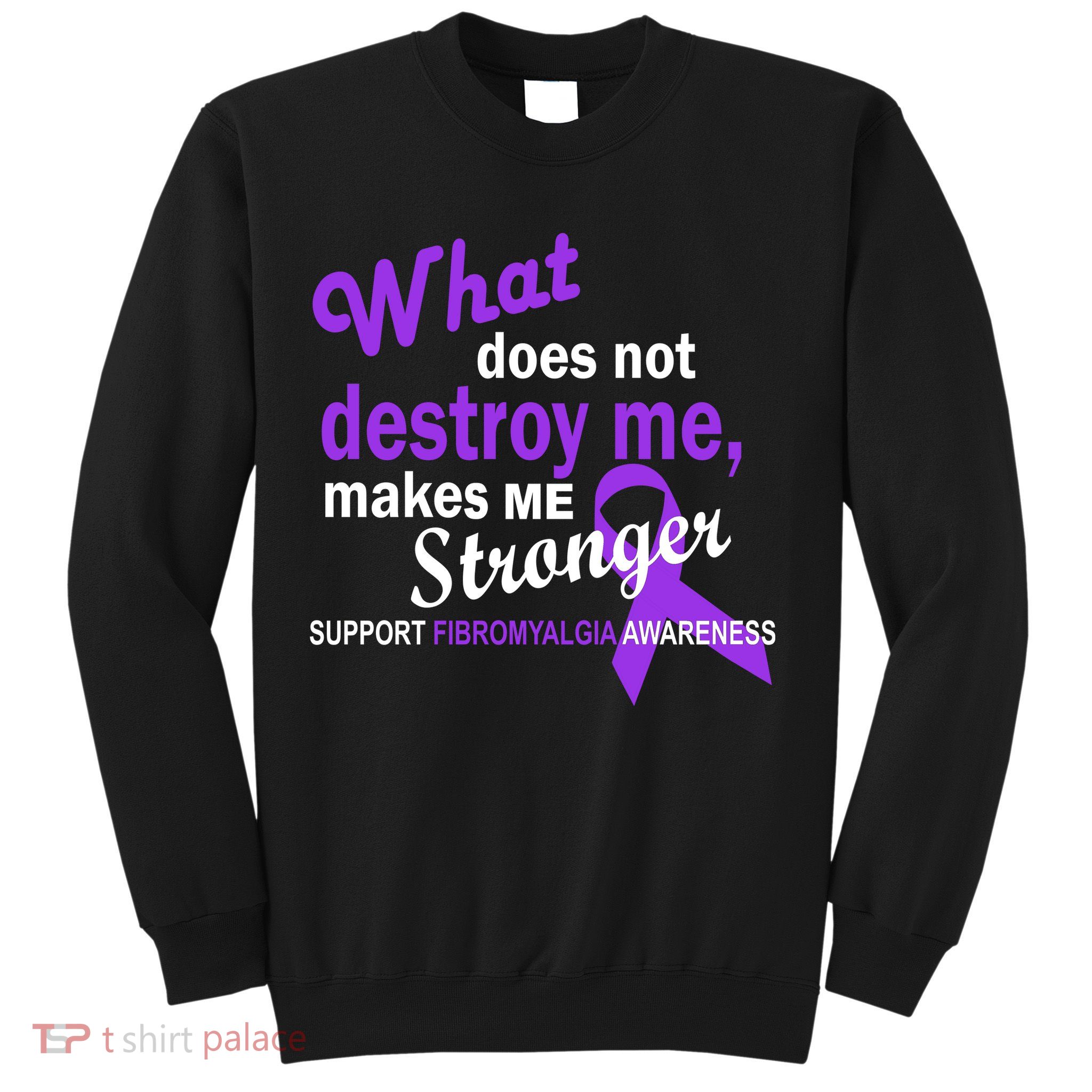 Fibromyalgia Make Me Stronger Sweatshirt
