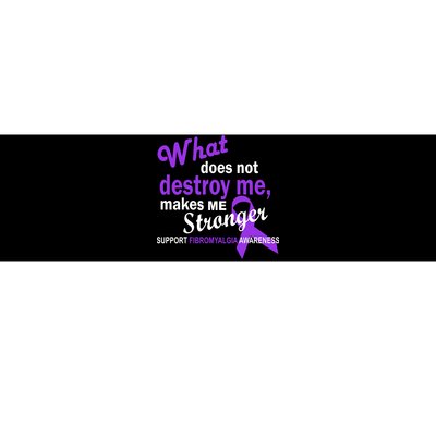 Fibromyalgia Make Me Stronger Bumper Sticker