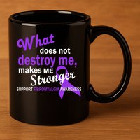 Fibromyalgia Make Me Stronger 11oz C Handle Ceramic Mug