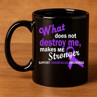 Fibromyalgia Make Me Stronger 11oz C Handle Ceramic Mug