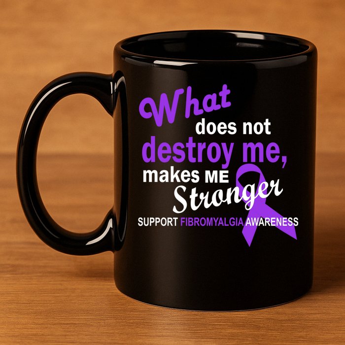 Fibromyalgia Make Me Stronger 11oz C Handle Ceramic Mug