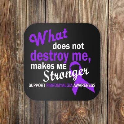 Fibromyalgia Make Me Stronger Coaster