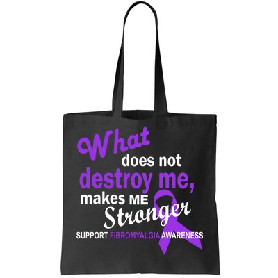 Fibromyalgia Make Me Stronger Tote Bag