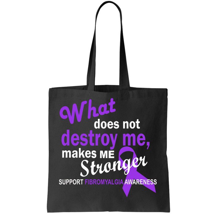 Fibromyalgia Make Me Stronger Tote Bag