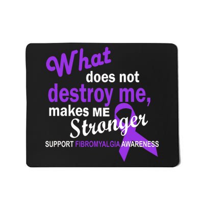 Fibromyalgia Make Me Stronger Mousepad