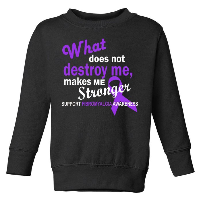 Fibromyalgia Make Me Stronger Toddler Sweatshirt