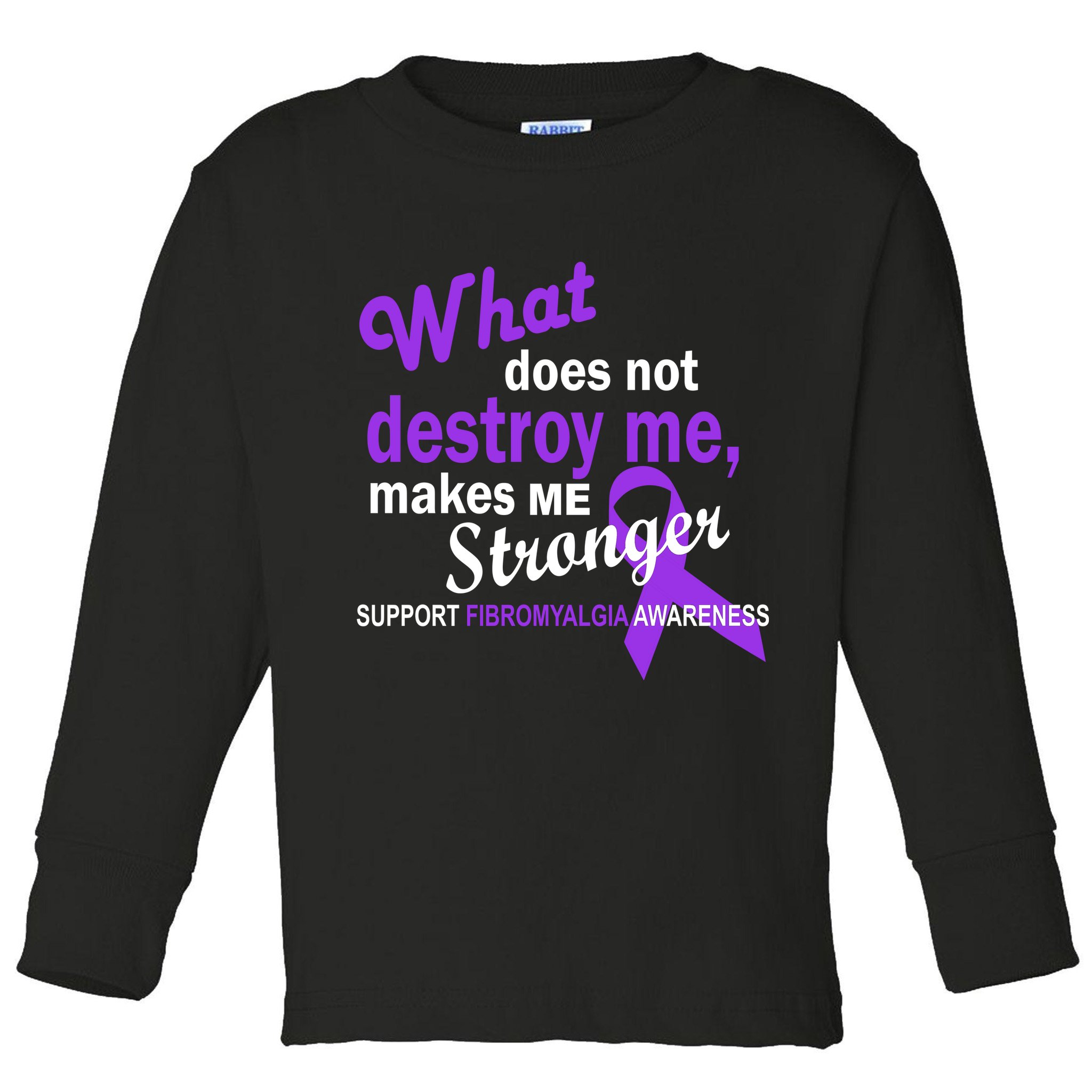 Fibromyalgia Make Me Stronger Toddler Long Sleeve Shirt