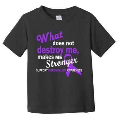 Fibromyalgia Make Me Stronger Toddler T-Shirt