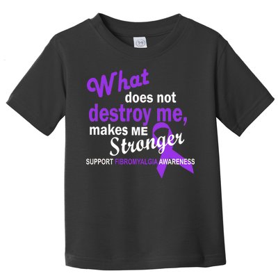 Fibromyalgia Make Me Stronger Toddler T-Shirt