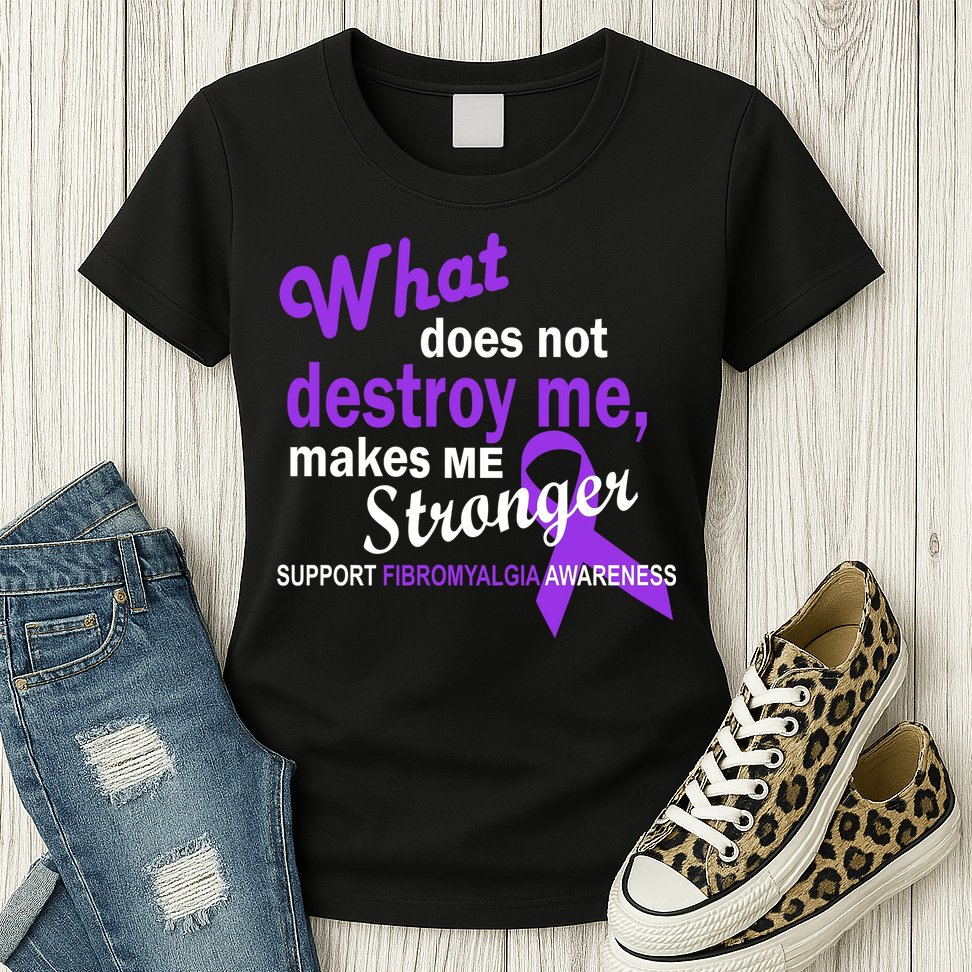 Fibromyalgia Make Me Stronger Womens T-Shirt
