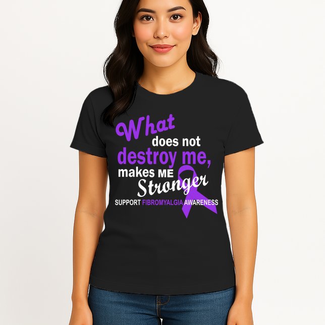 Fibromyalgia Make Me Stronger Womens T-Shirt