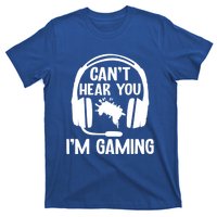 Funny I CanT Hear You IM Gaming Computer Video Gamers Funny Gift T-Shirt