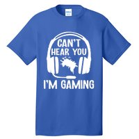 Funny I CanT Hear You IM Gaming Computer Video Gamers Funny Gift Tall T-Shirt