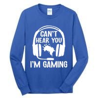 Funny I CanT Hear You IM Gaming Computer Video Gamers Funny Gift Tall Long Sleeve T-Shirt