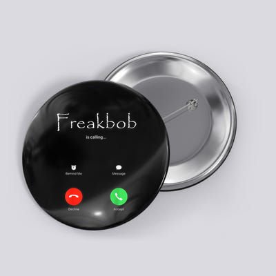 Freakbob Is Calling Freakabob Is Calling Button