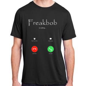 Freakbob Is Calling Freakabob Is Calling Adult ChromaSoft Performance T-Shirt