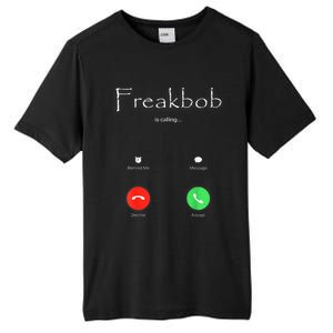 Freakbob Is Calling Freakabob Is Calling Tall Fusion ChromaSoft Performance T-Shirt